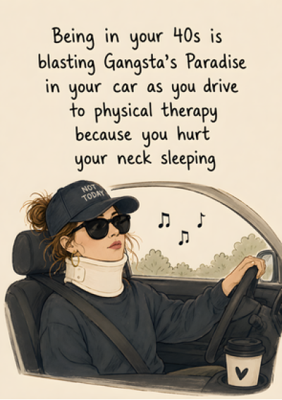 Being In Your 40s (Gangsta's Paradise)