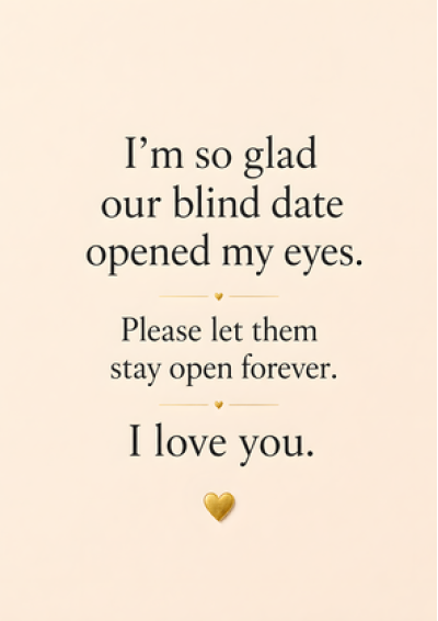 Our Blind Date Opened My Eyes