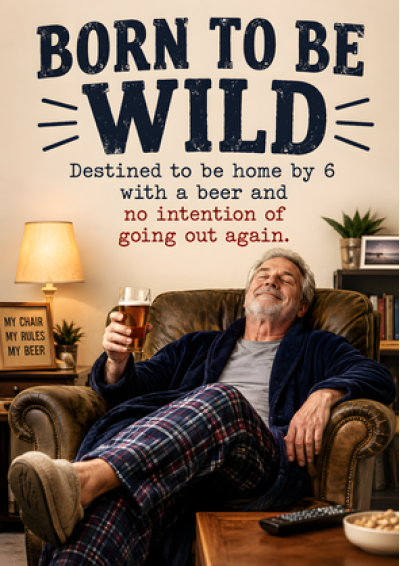 Born to be Wild – Home by Six With a Beer