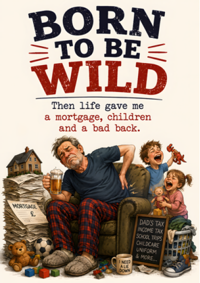 Born to be Wild – Mortgage, Children & a Bad Back