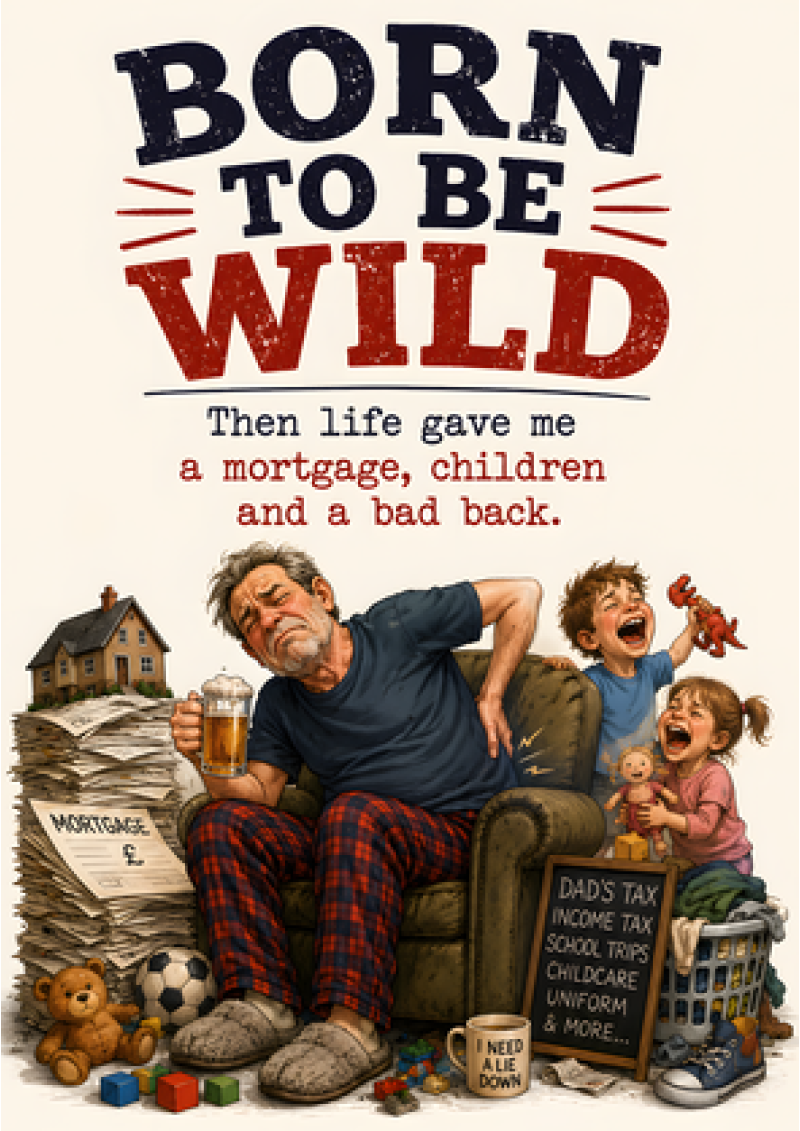 Born to be Wild – Mortgage, Children & a Bad Back