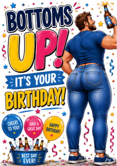 Bottoms Up! (Birthday)
