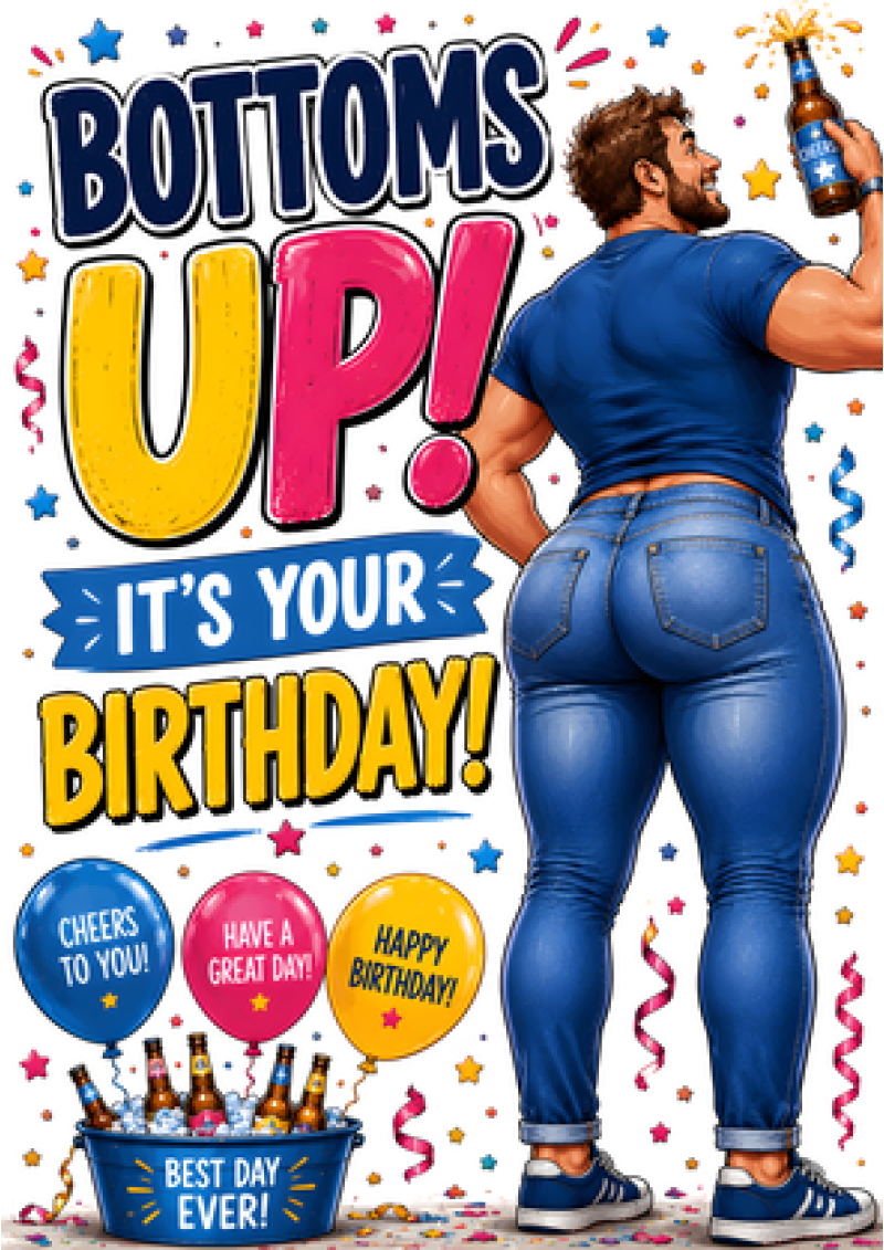 Bottoms Up! (Birthday)