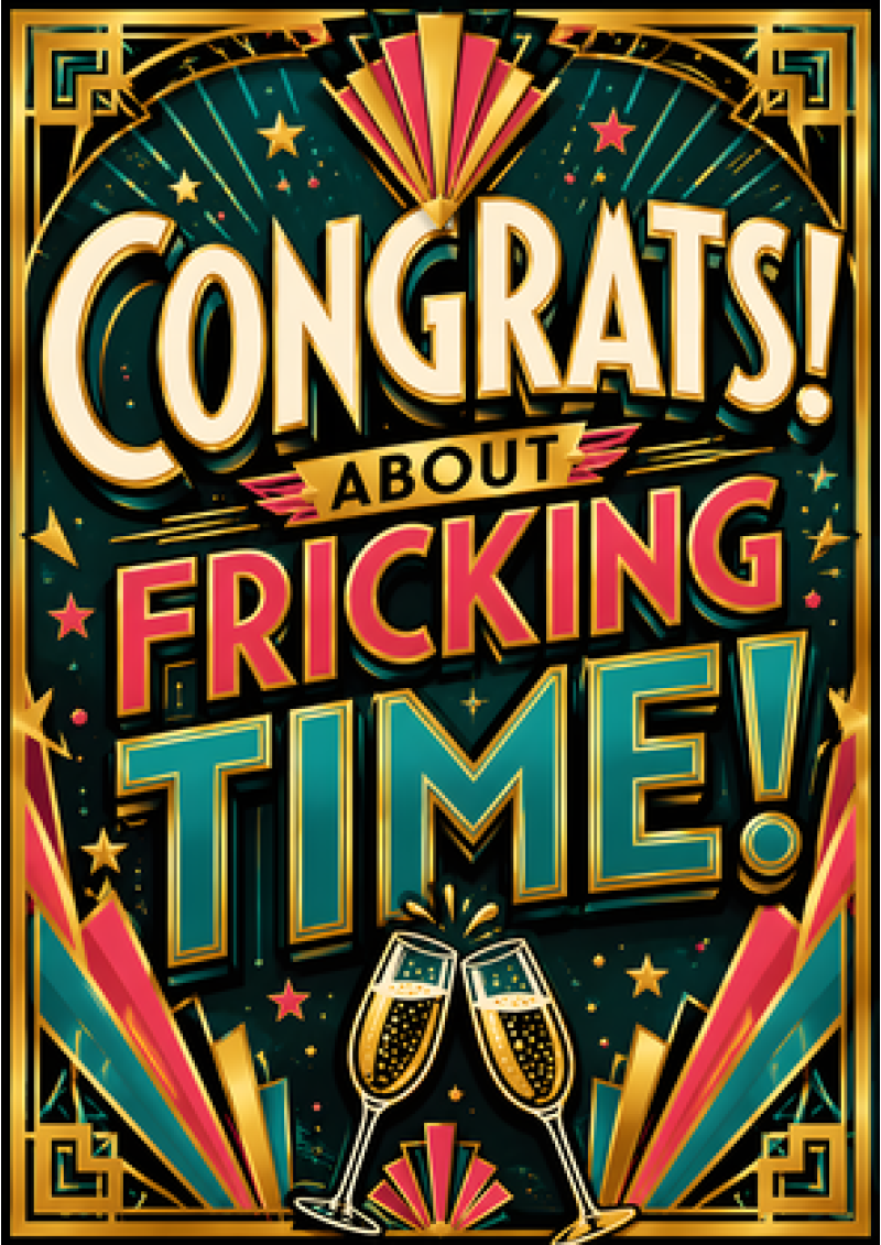 Congrats About Fricking Time