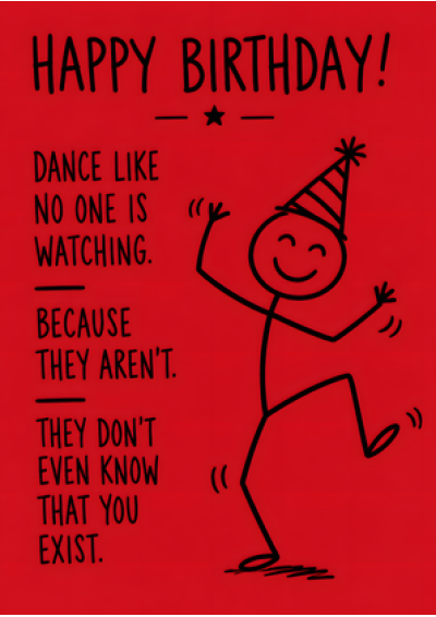 Dance Like No One Is Watching - Birthday (Stickman)