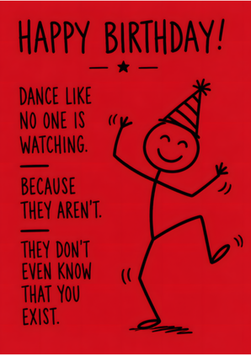 Dance Like No One Is Watching - Birthday (Stickman)