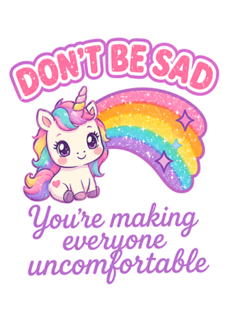 Don't Be Sad (Unicorn)