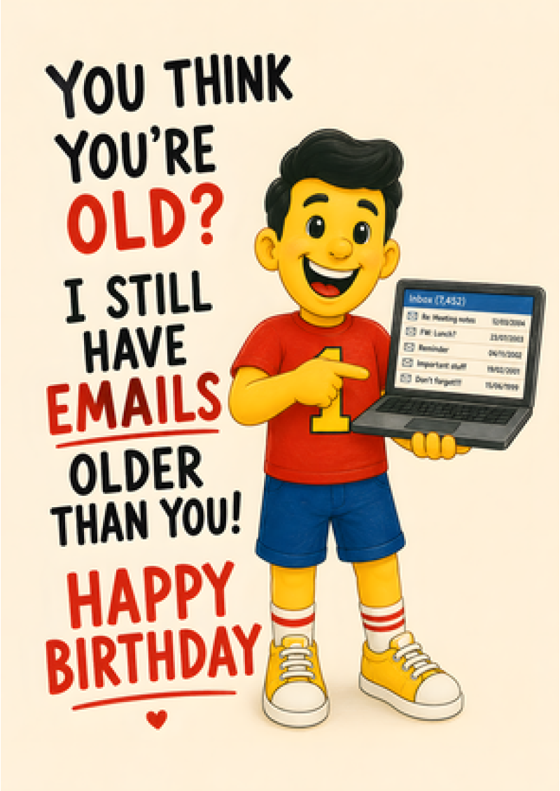 Emails Older Than You