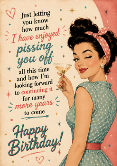 Enjoyed Pissing You Off (Birthday)