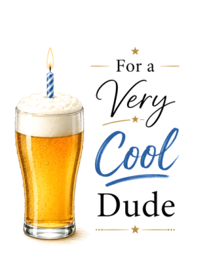 For a Very Cool Dude (Beer)