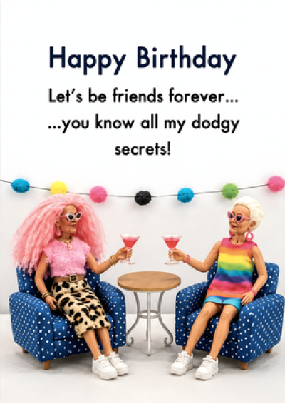 Friends Forever (You Know All My Dodgy Secrets)