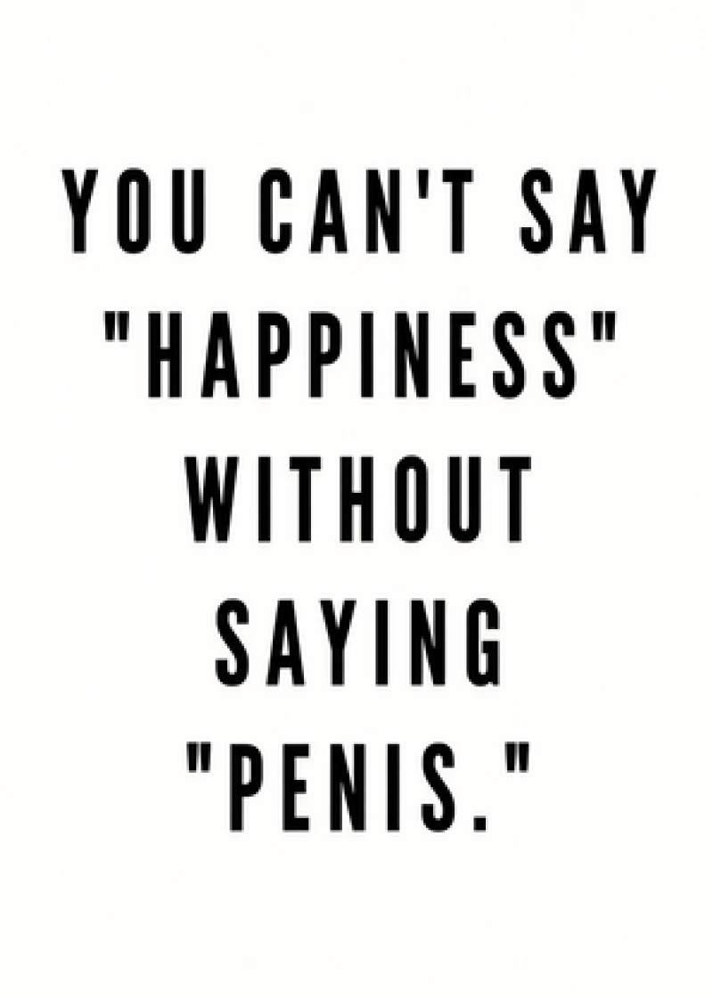 Happiness Without Penis