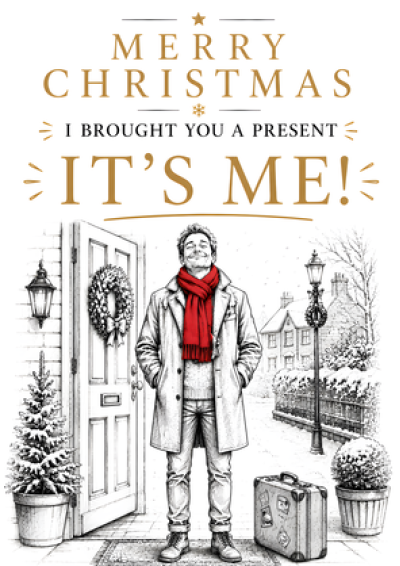 I Brought You a Present — It's Me!