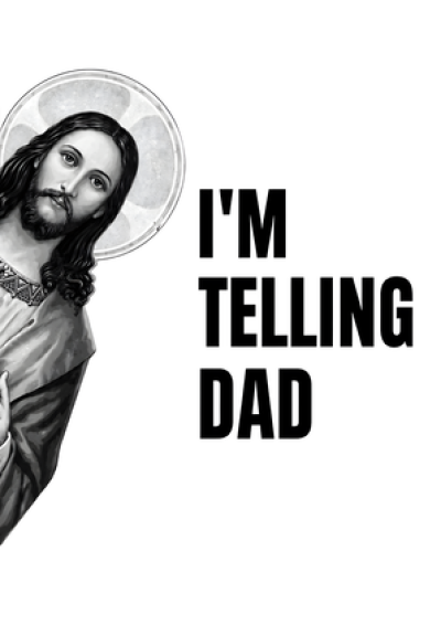 I'm Telling Dad (Jesus)