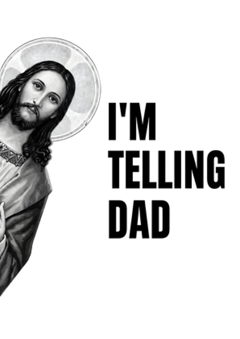 I'm Telling Dad (Jesus)