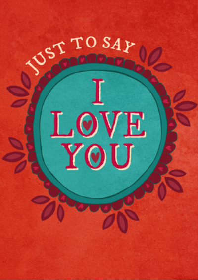 Just To Say I Love You