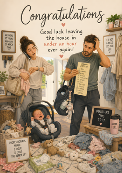 New Baby Good Luck Leaving The House