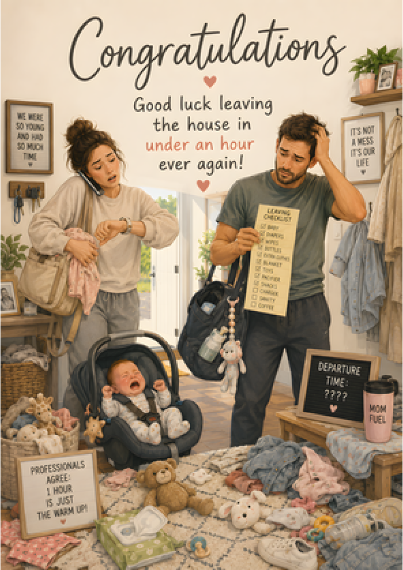 New Baby Good Luck Leaving The House