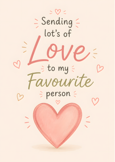 Sending Lots of Love to My Favourite Person