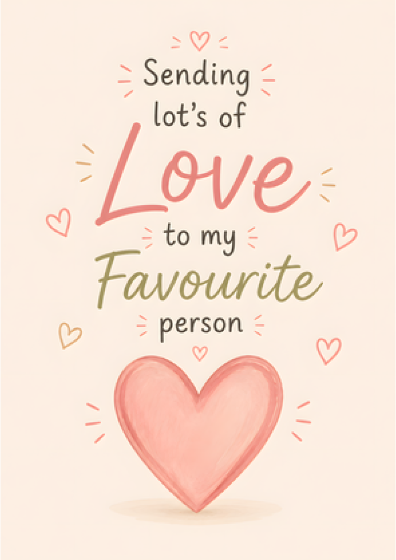 Sending Lots of Love to My Favourite Person
