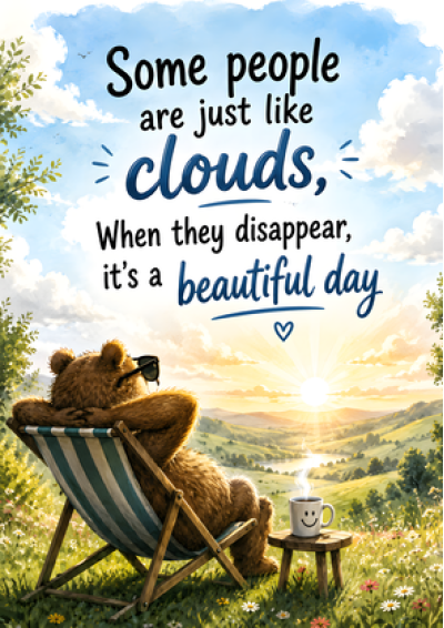 Some People Are Like Clouds (Bear)