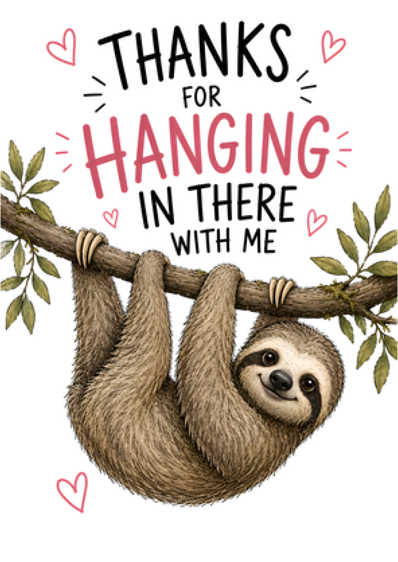 Thanks For Hanging In There Sloth