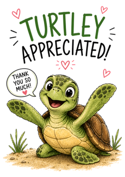 Turtley Appreciated Turtle