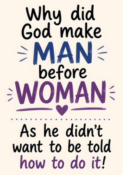 Why Did God Make Man Before Woman