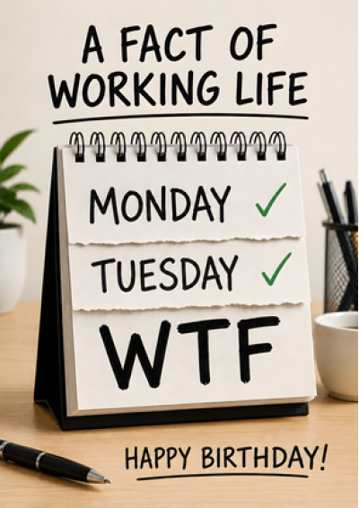Monday, Tuesday, WTF - Happy Birthday
