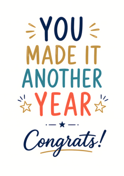 You Made It Another Year