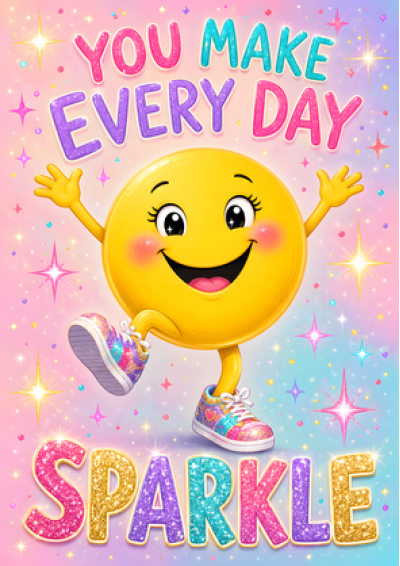 You Make Every Day Sparkle