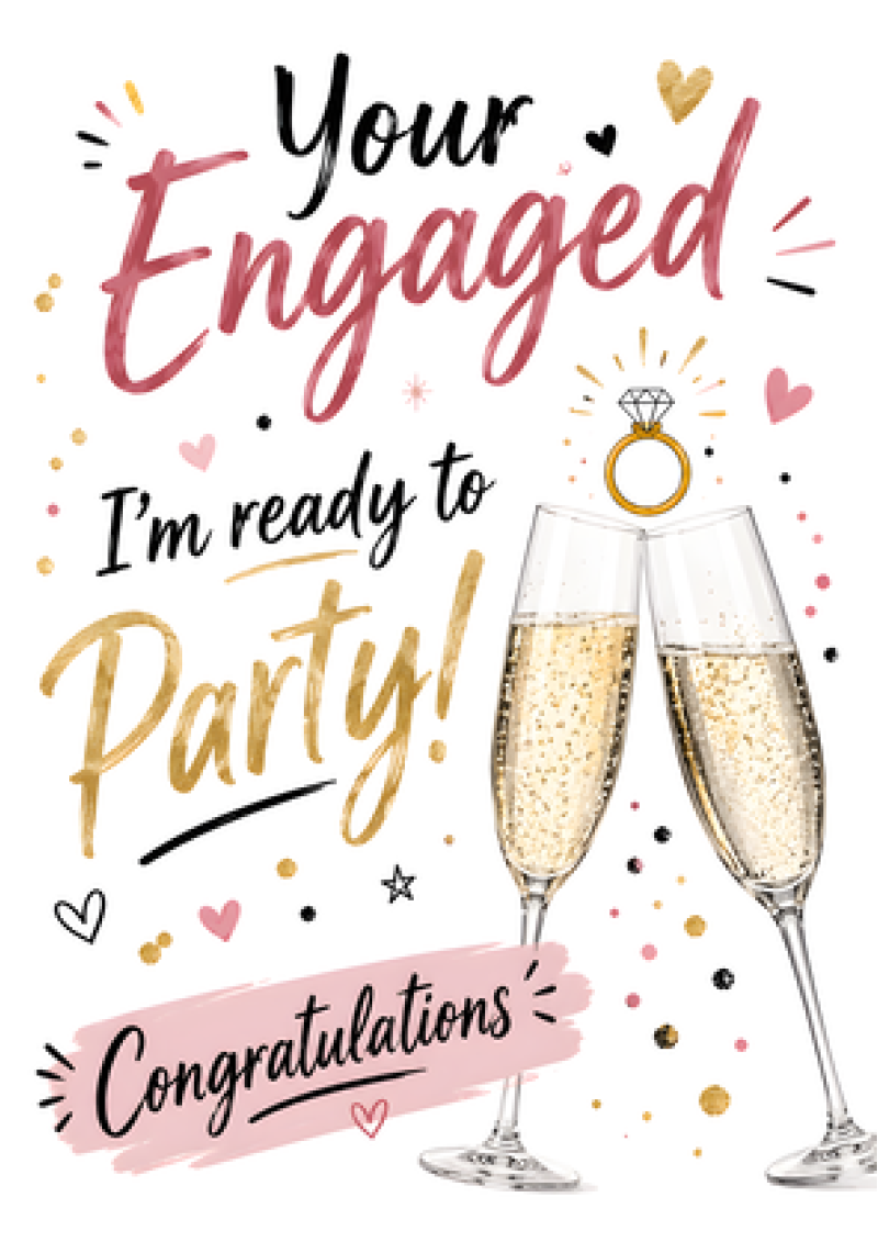 You're Engaged, I'm Ready To Party!